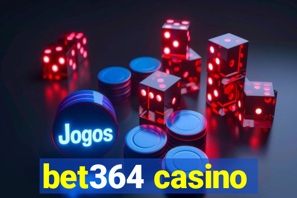 bet364 casino